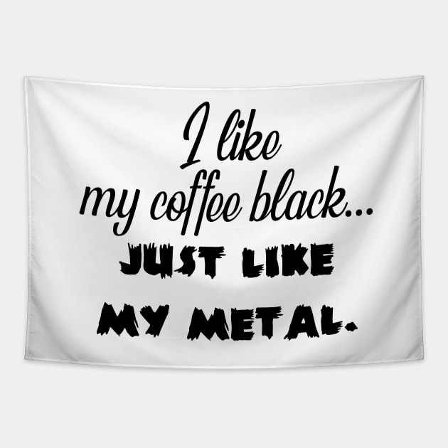 I Like My Coffee Black Tapestry by SandiTyche