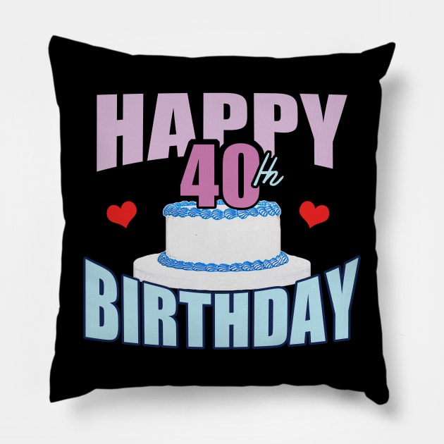 40th Birthday - Happy Birthday Pillow by tatzkirosales-shirt-store