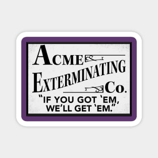 Acme Exterminating Magnet