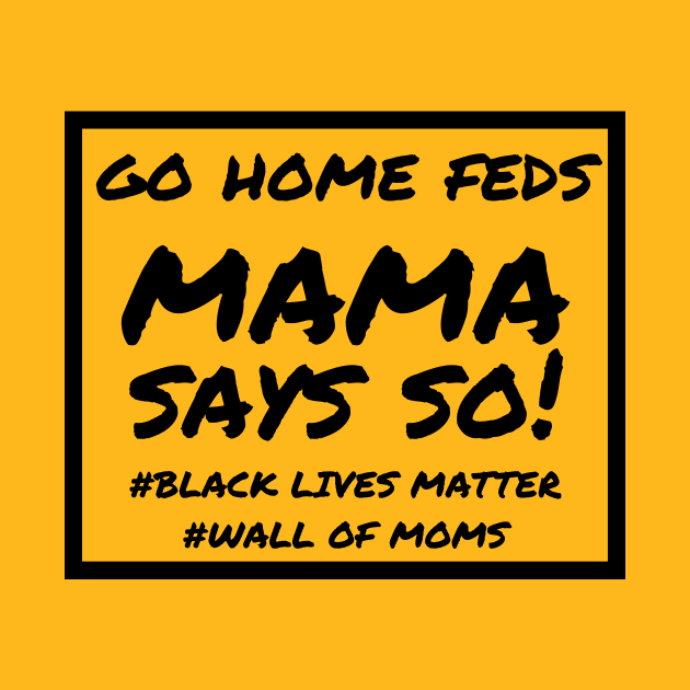 Mama Says So! by Wall of Many