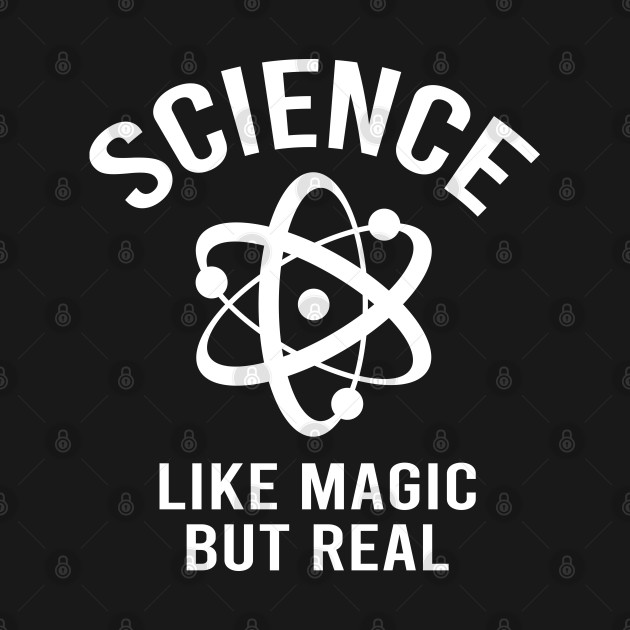 Discover Science Women : Science Like Magic But Real : Nerdy Women: Atom gift, Funny gift, Teacher Gifts, Atom - Science Lover - T-Shirt