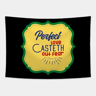 Perfect Love Casteth Out Fear Tapestry