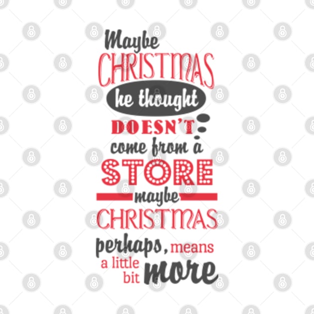 Maybe Christmas Means A Little Bit More © GraphicLoveShop by GraphicLoveShop