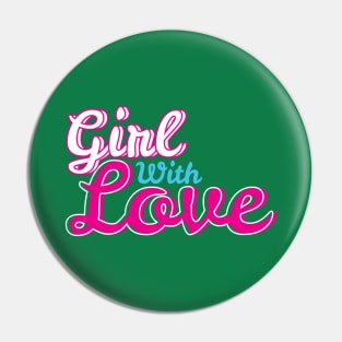 Girl With Love Pin