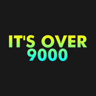 It's Over 9000 Meme T-Shirt