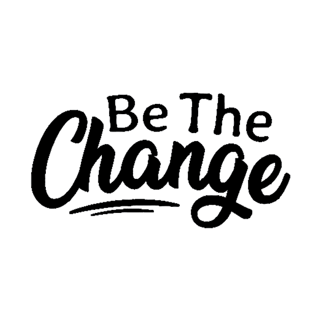 Be The Change , Climate Change , Activist , Women Rights , Be The Change , Be the Change, Workout by creativitythings 