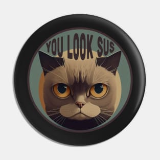 You Look Sus Cat Pin