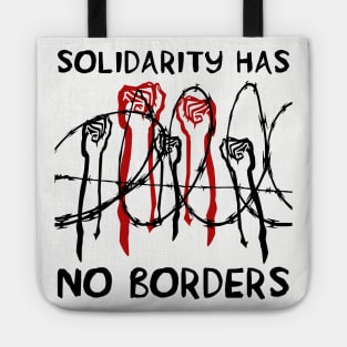 Solidarity Has No Borders - Immigrant, Refugee, Abolish Ice Tote