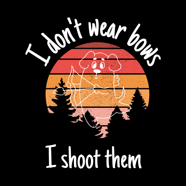 I Don't Wear Bows I Shoot Them Shirt, Funny Archery Shirt, Archery Gift, Archer Shirt, Archery Coach Shirt, Mom Archery by Grun illustration 