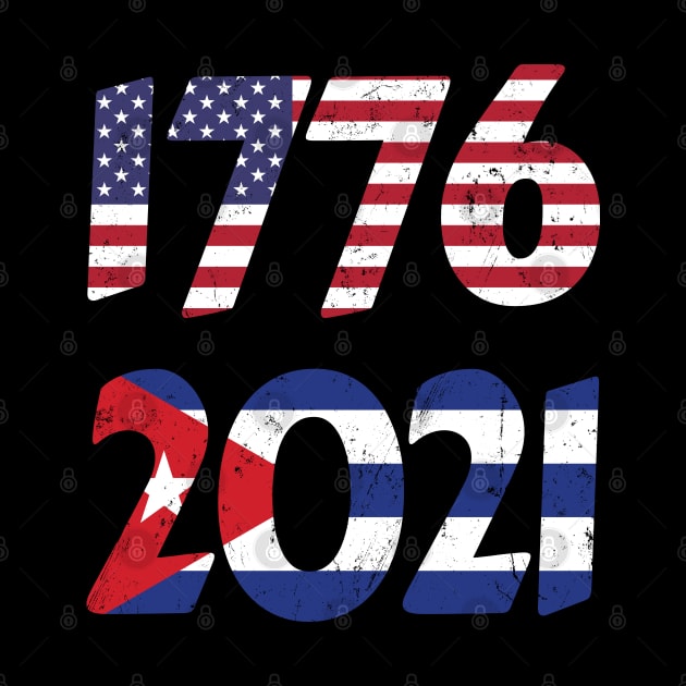 Cuba Independence, Cuban protests, 1776, 2021 by NuttyShirt