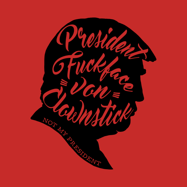 President Fuckface Von Clownstick by Mirebee
