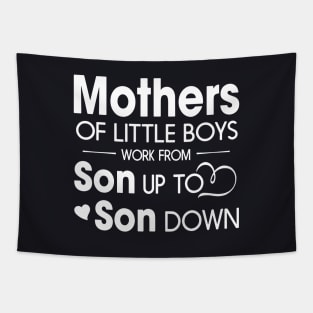 Mothers Of Litter Boys Work From Son Up To Son Down Son Tapestry