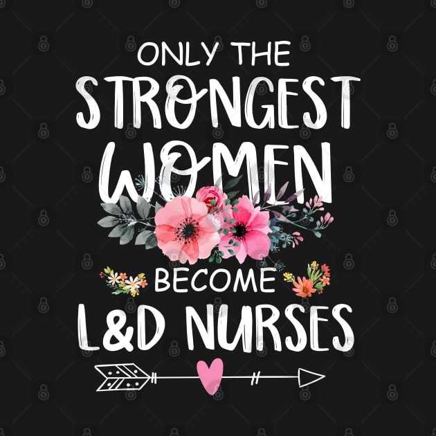 Only The Strongest Women Become L&D Nurse by neonatalnurse