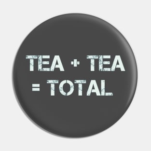 Tea Total- Light Font Pin