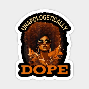 Black Unapologetically Dope Juneteenth Black History Magnet