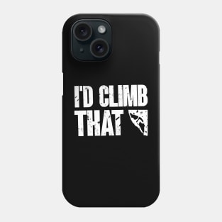 I'd Climb That Funny Rock Mountain Climbing Design Phone Case