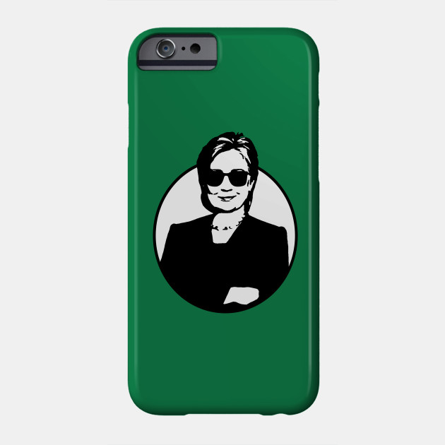 Hillary Clinton Is A Badass Hillary Clinton Phone Case Teepublic