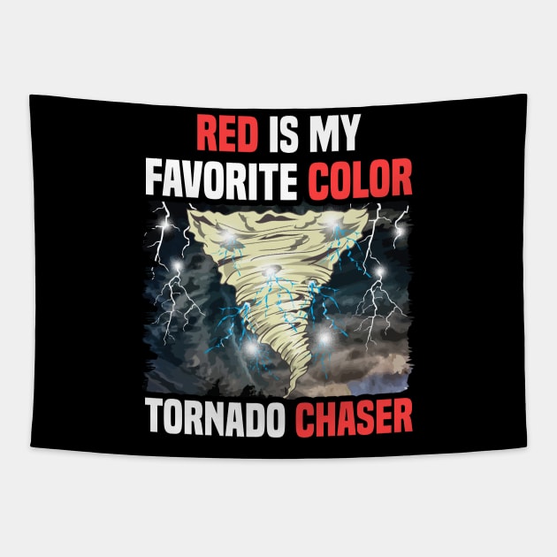 Red Is My Favorite Color Tornado Chaser Weather Tapestry by theperfectpresents