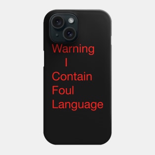 Warning contains foul language, Phone Case