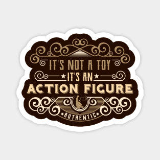 It’s Not A Toy It’s an Action Figure Vintage Retro Magnet