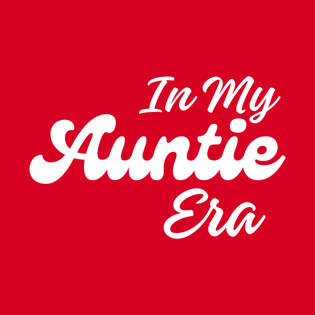 In My Auntie Era by Thoratostore