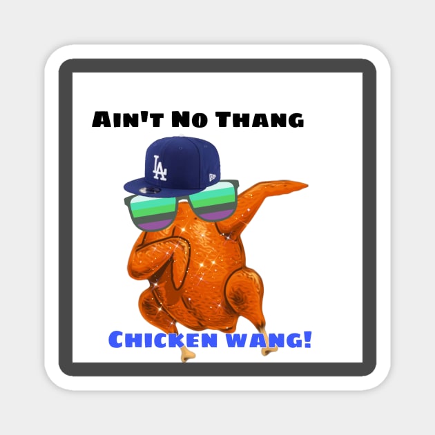 Chicken Wang Magnet by Jadenkai