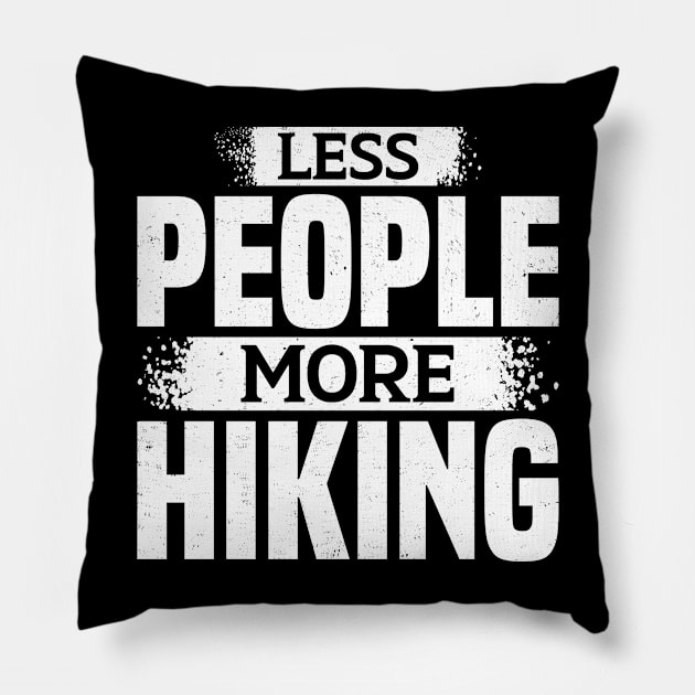 Less People More Hiking Pillow by White Martian