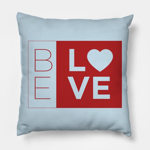 Be Love Pillow by ScottyWalters