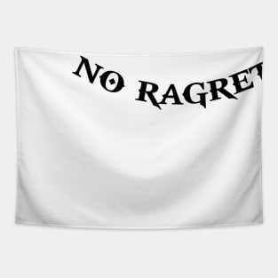 No ragrets Tapestry