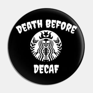 Death Before Decaf Skeleton (White) Pin