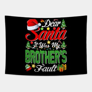Dear Santa It Was My Brothers Fault Christmas Funny Chirtmas Gift Tapestry