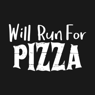 Will Run For Pizza T-Shirt