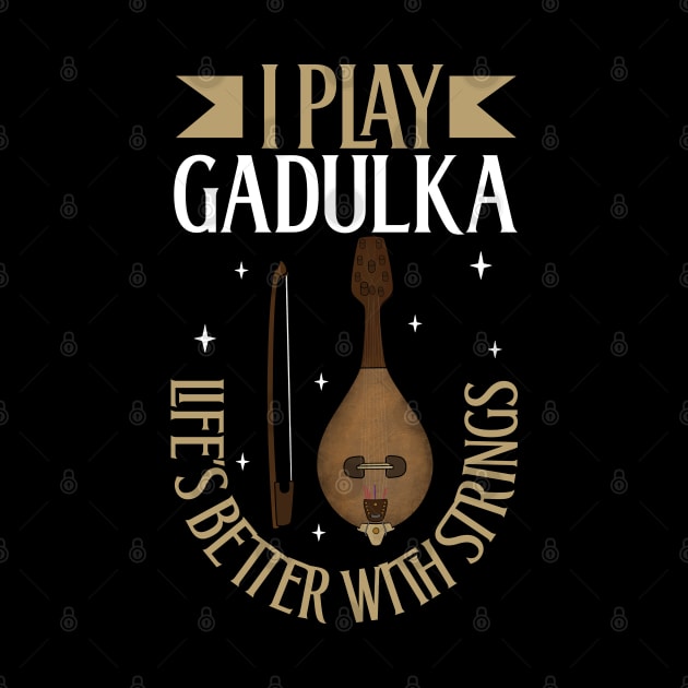 I play Gadulka by Modern Medieval Design