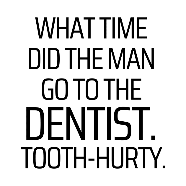 Time To Go To The Dentist by JokeswithPops