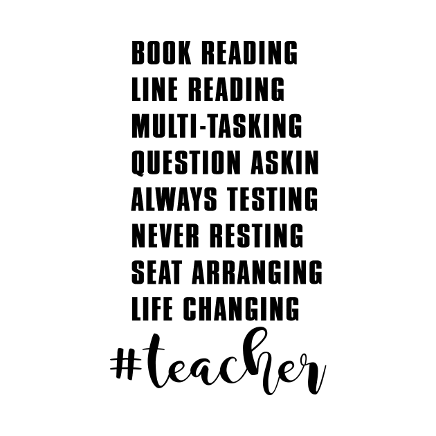 Book Reading Line Reading Multi-Tasking Question Askin Always Testing Never Resting Seat Arranging Life Changing #teacher by shopbudgets