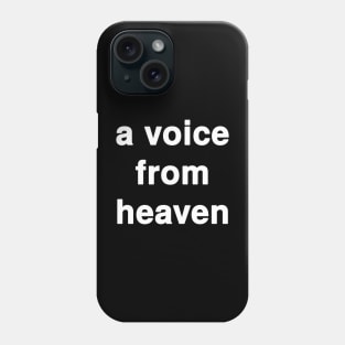 A Voice from Heaven Phone Case