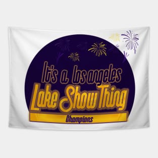 It's A Lake Show Champions Thing Tapestry