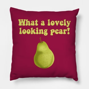 What a Lovely Looking Pear, Pear Fruit Pillow