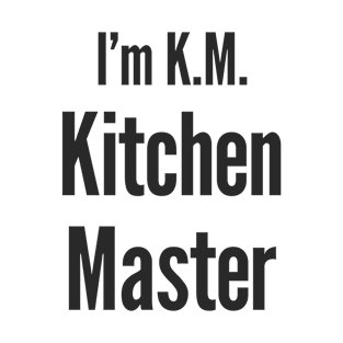 Im KM Kitchen Master T-Shirt