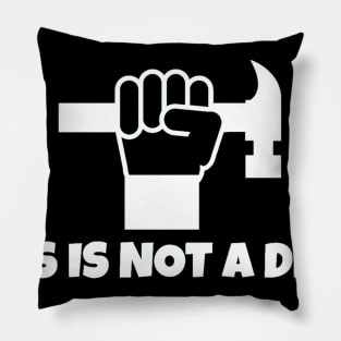 This Is Not A Drill Pillow