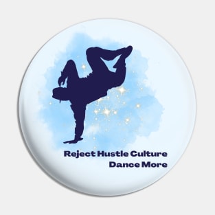 Reject Hustle Culture - Dance More (Blue/Male Silhouette) Pin
