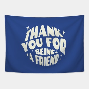 Thank you for being a friend Tapestry