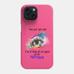 Keep your eyes open Phone Case