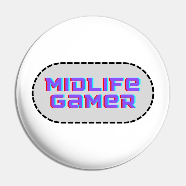 Midlife Gamer Pin by C-Dogg