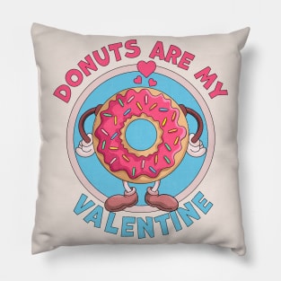 Donuts are my Valentine Funny Anti Valentines Day Doughnut Pillow