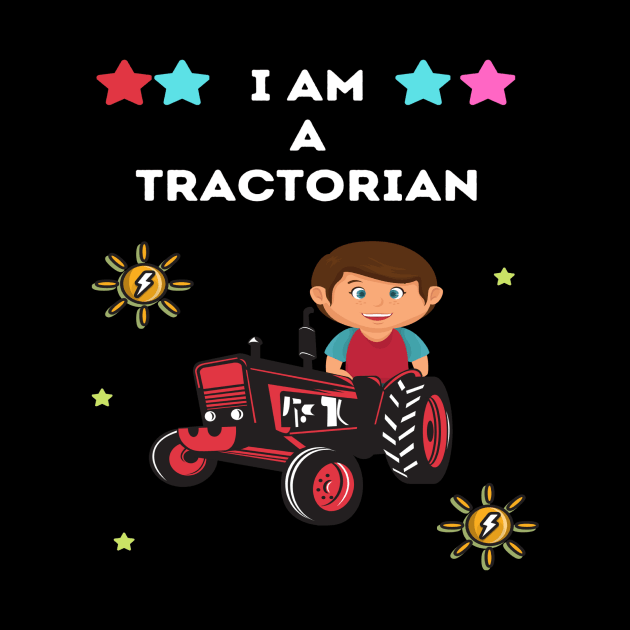 I am a tractorian: awesome funny tractor kid design by ARTA-ARTS-DESIGNS