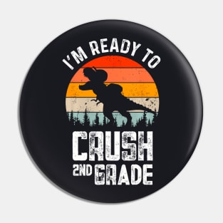 Im Ready To Crush Second Grade 1St Day Back To School Kids Pin