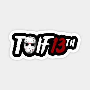 Thank Jason It's Friday 13th (TJIF 13th) Magnet