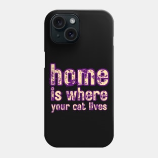 Home Is Where Your Cat Lives Phone Case