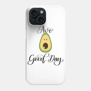 Avo Good Day Phone Case